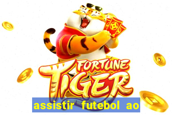 assistir futebol ao vivo multicanais